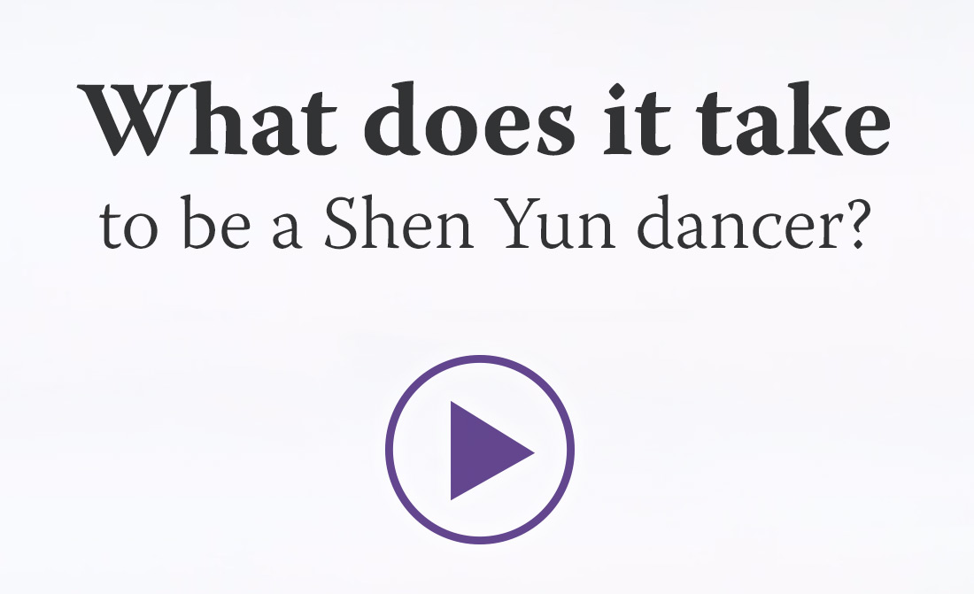 What does it take to be a Shen Yun dancer?